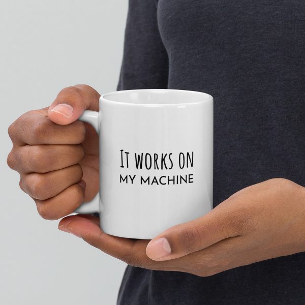 White Glossy Mug - It Works On My Machine - Image 4